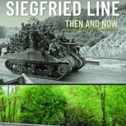 The Siegfried Line: Then and Now