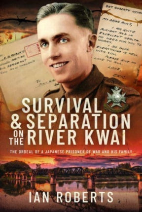 Survival and Separation on the River Kwai: The Ordeal of a Japanese Prisoner of War and His Family