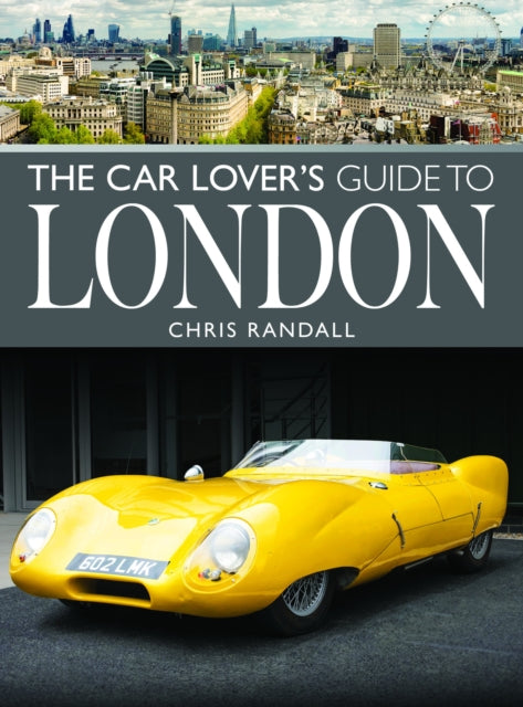 The Car Lovers Guide to London