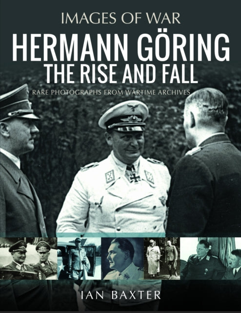 Hermann Goring The Rise and Fall