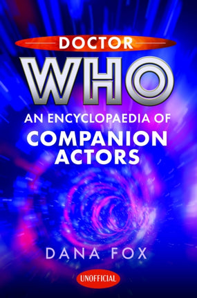 Doctor Who An Encyclopaedia of Companion Actors