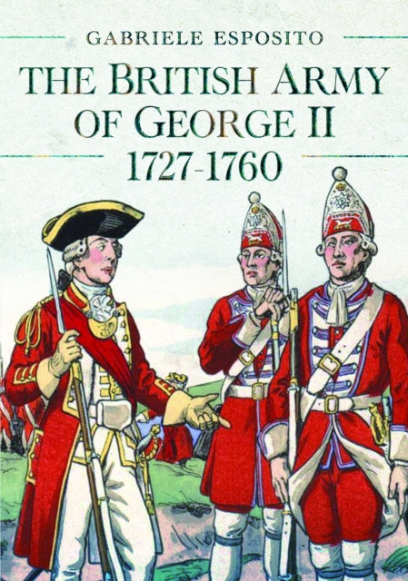 The British Army of George II 17271760