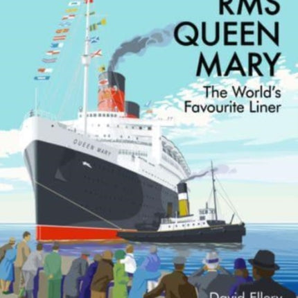 RMS Queen Mary: The World's Favourite Liner