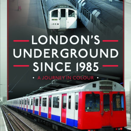 Londons Underground Since 1985