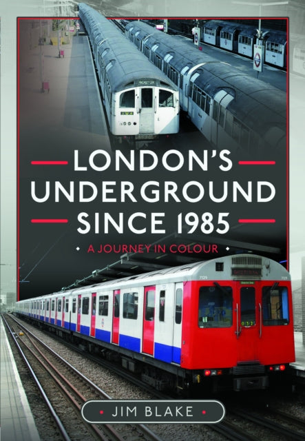 Londons Underground Since 1985