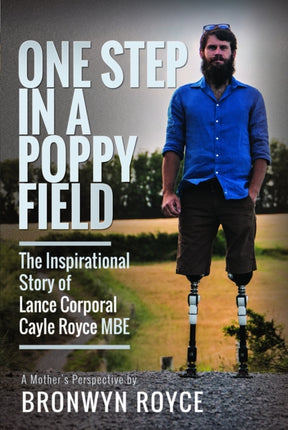 One Step in a Poppy Field: The Inspirational Story of Lance Corporal Cayle Royce MBE