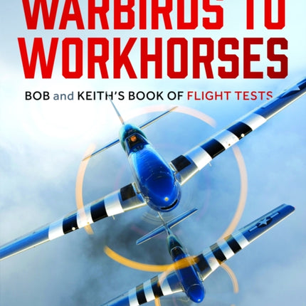 Warbirds to Workhorses