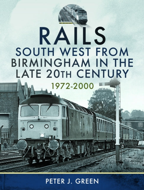 Rails South West From Birmingham in the Late 20th Century 19722000