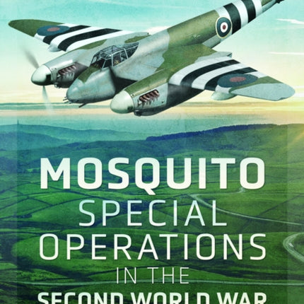 Mosquito Special Operations in the Second World