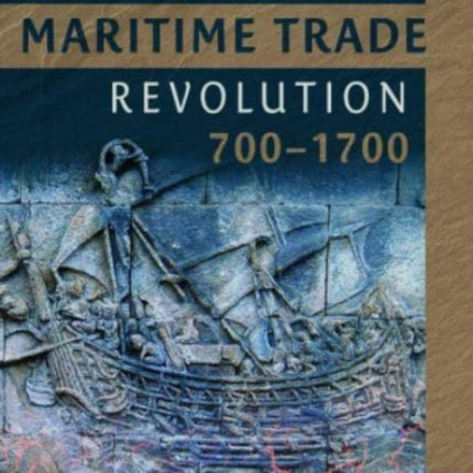 The Millennium Maritime Trade Revolution, 700-1700: How Asia Lost Maritime Supremacy