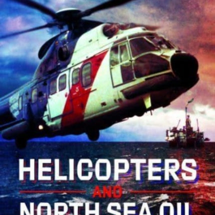 Helicopters and North Sea Oil