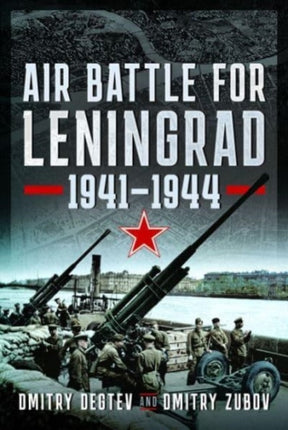 Air Battle for Leningrad: 1941 1944