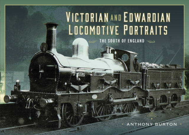 Victorian and Edwardian Locomotive Portraits  The South of England