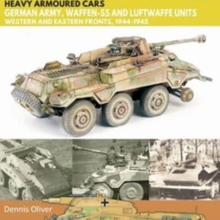 Pakwagen SDKFZ 234/3 and 234/4: German Army, Waffen-SS and Luftwaffe Units - Western and Eastern Fronts, 1944-1945