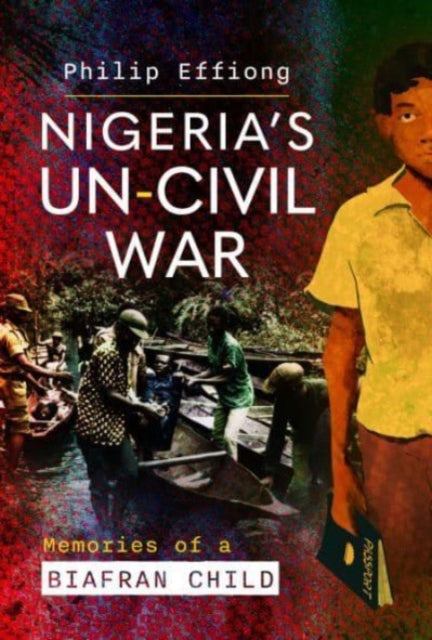 Nigeria's Un-Civil War: Memories of a Biafran Child