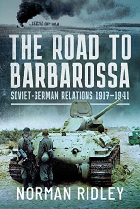 The Road to Barbarossa: Soviet-German Relations, 1917-1941