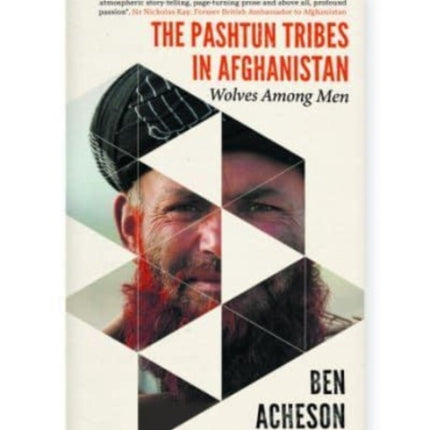 The Pashtun Tribes in Afghanistan: Wolves Among Men