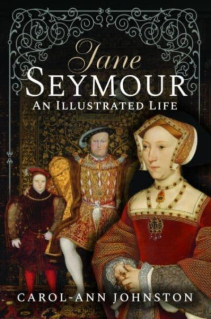 Jane Seymour: An Illustrated Life