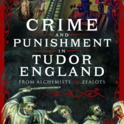 Crime and Punishment in Tudor England