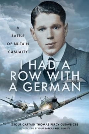 I Had a Row With a German: A Battle of Britain Casualty