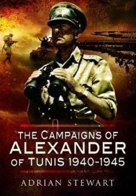 The Campaigns of Alexander of Tunis, 1940–1945