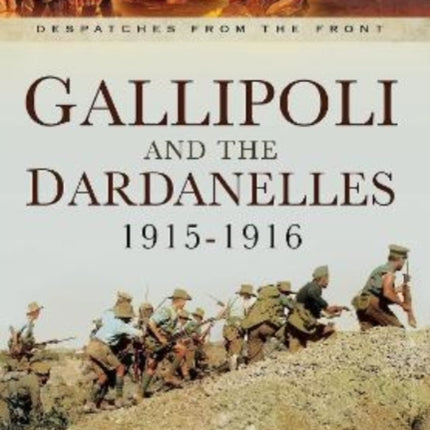 Gallipoli and the Dardanelles 1915-1916