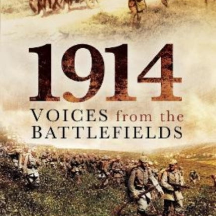 1914: Voices from the Battlefields