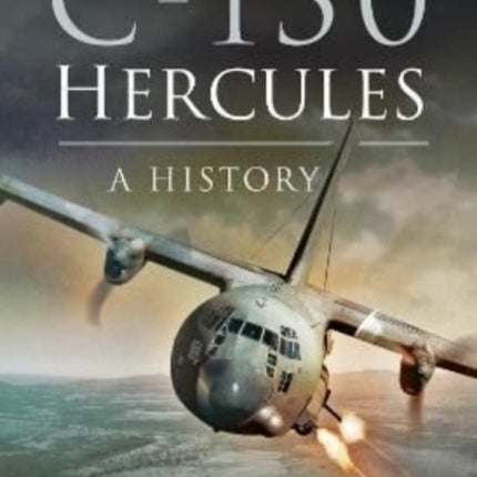 C-130 Hercules: A History