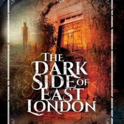 The Dark Side of East London