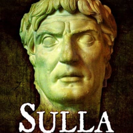 Sulla: A Dictator Reconsidered