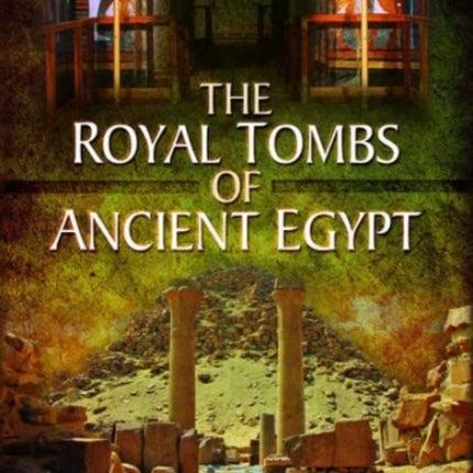 The Royal Tombs of Ancient Egypt