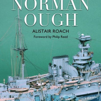 The Life and Ship Models of Norman Ough