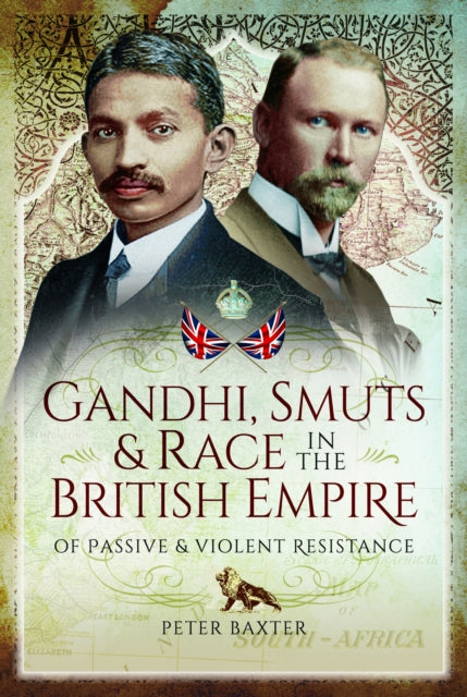 Gandhi Smuts and Race in the British Empire