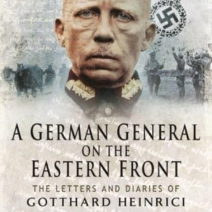 A German General on the Eastern Front: The Letters and Diaries of Gotthard Heinrici 1941-1942