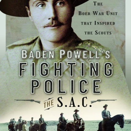 Baden Powells Fighting Police  The SAC
