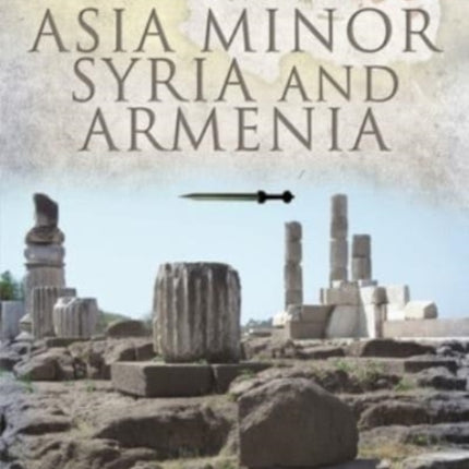 Roman Conquests: Asia Minor, Syria and Armenia