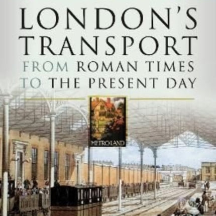 London's Transport From Roman Times to the Present Day