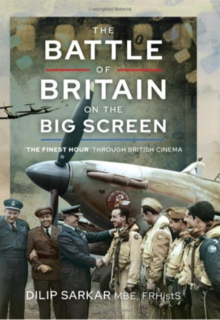 The Battle of Britain on the Big Screen: The Finest Hour' Through British Cinema