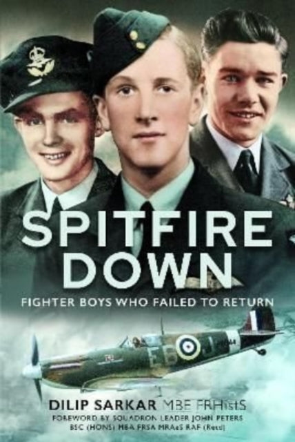 Spitfire Down: Fighter Boys Who Failed to Return