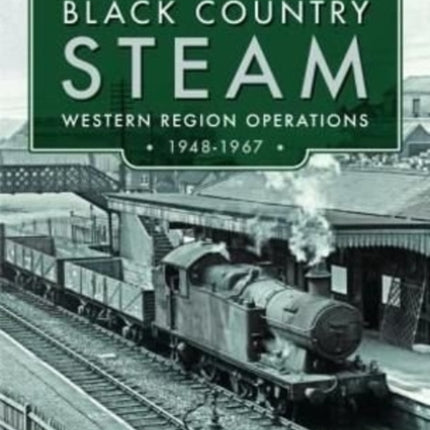 Black Country Steam, Western Region Operations, 1948-1967