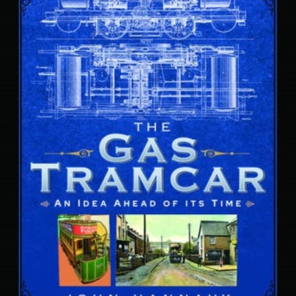 The Gas Tramcar: An Idea Ahead of its Time