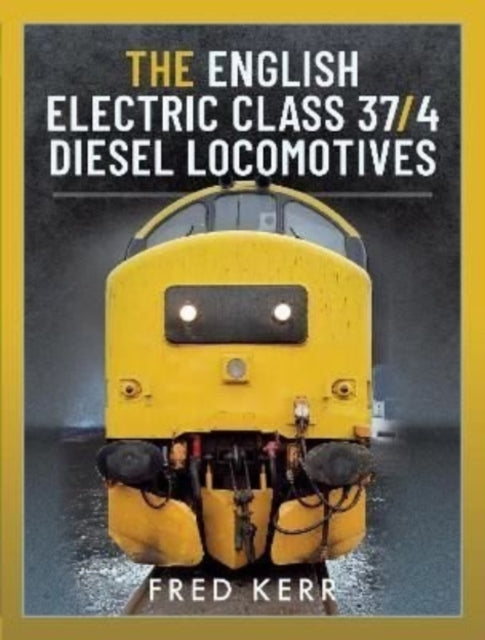 The English Electric Class 37/4 Diesel Locomotives