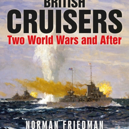 British Cruisers: Two World Wars and After