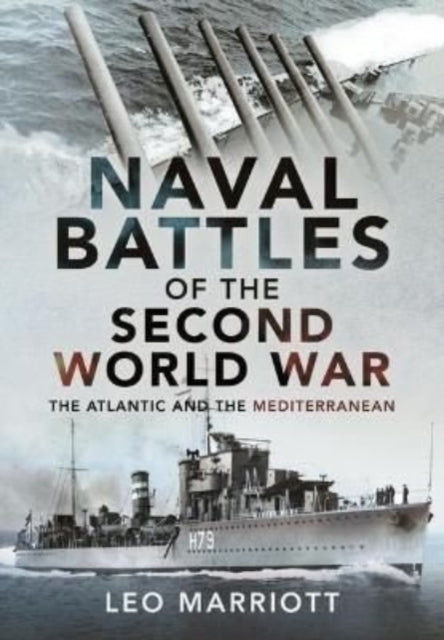 Naval Battles of the Second World War: The Atlantic and the Mediterranean