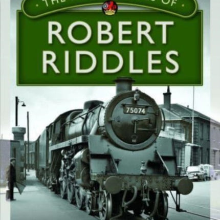 The Locomotives of Robert Riddles