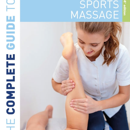 The Complete Guide to Sports Massage 4th edition