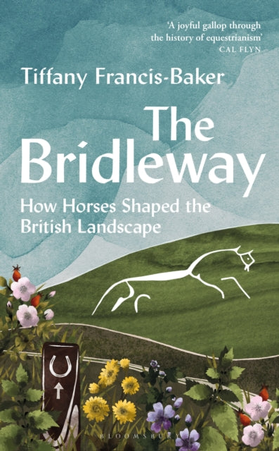 The Bridleway: How Horses Shaped the British Landscape – WINNER OF THE ELWYN HARTLEY-EDWARDS AWARD