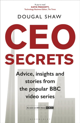 CEO Secrets: Advice, insights and stories from the popular BBC video series