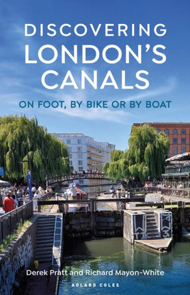 Discovering London's Canals: On foot, by bike or by boat