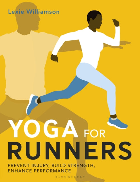 Yoga for Runners: Prevent injury, build strength, enhance performance